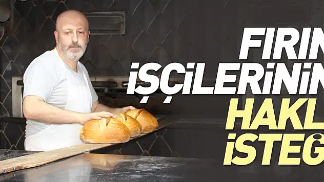 Fırın İşçilerinin Haklı İsteği