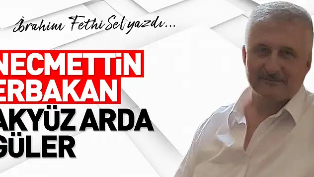 NECMETTİN ERBAKAN AKYÜZ ARDA GÜLER