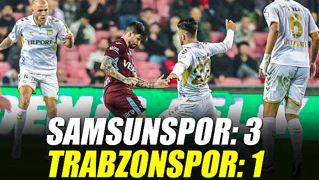 Samsunspor: 3 – Trabzonspor: 1