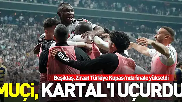 MUÇİ, KARTAL'I UÇURDU!