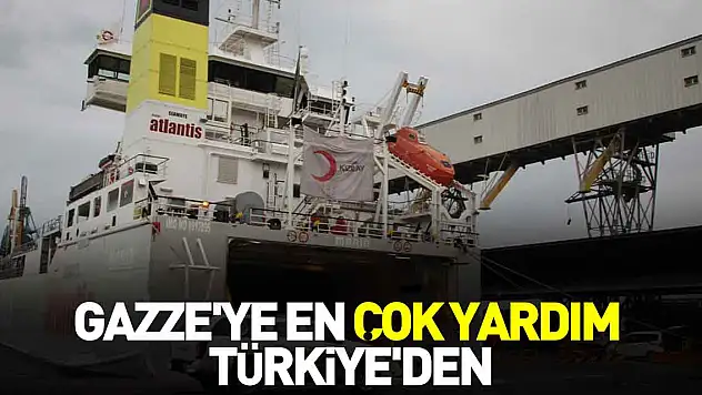 GAZZE'YE EN ÇOK YARDIM TÜRKİYE'DEN
