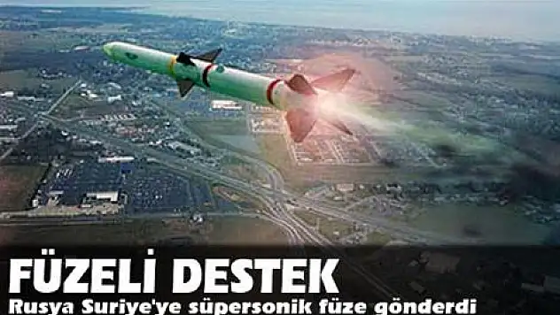 Rusya Suriye'ye süpersonik füze gönderdi