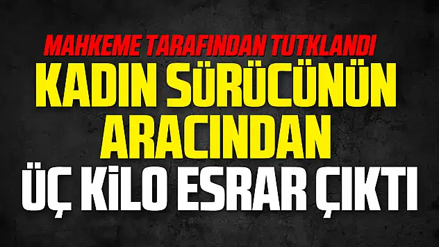 Aracından Üç Kilo Esrar Çıktı