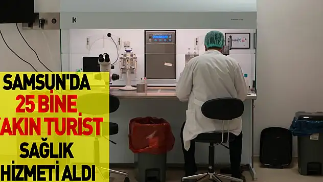 Samsun'da 25 bine yakın turist sağlık hizmeti aldı