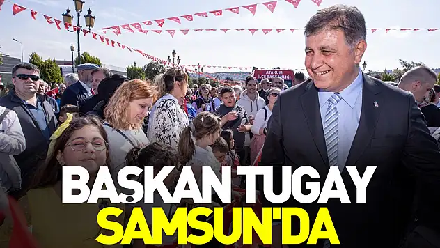 Başkan Tugay Samsun'da