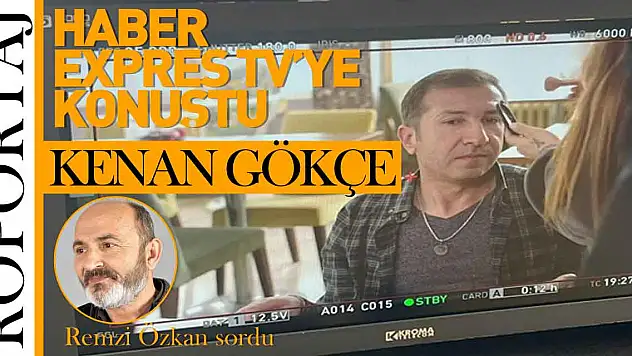 Oyuncu Kenan GÖKÇE Haber Expres TV'ye konuştu