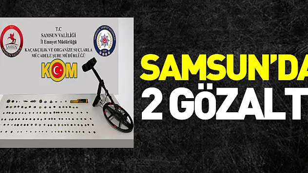 SAMSUN'DA 2 GÖZALTI