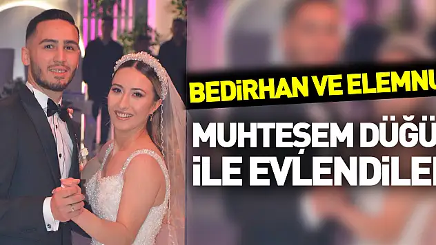 BEDİRHAN VE ELEMNUR MUHTEŞEM DÜĞÜN İLE EVLENDİLER