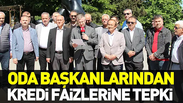 Oda Başkanlarından Kredi Faizlerine Tepki