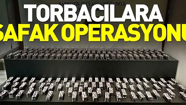 Torbacılara şafak operasyonu