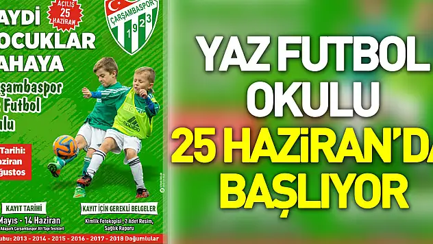 Yaz Futbol Okulu 25 Haziran'da Başlıyor