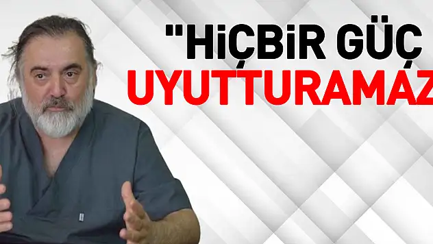 'Hiçbir Güç Uyutturamaz'
