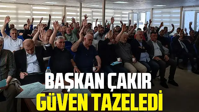Başkan Çakır Güven Tazeledi
