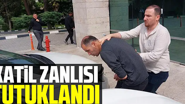 Katil zanlısı tutuklandı