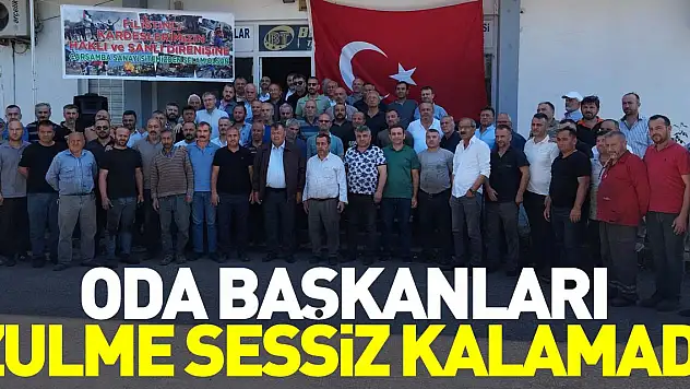 ODA BAŞKANLARI ZULME SESSİZ KALAMADI