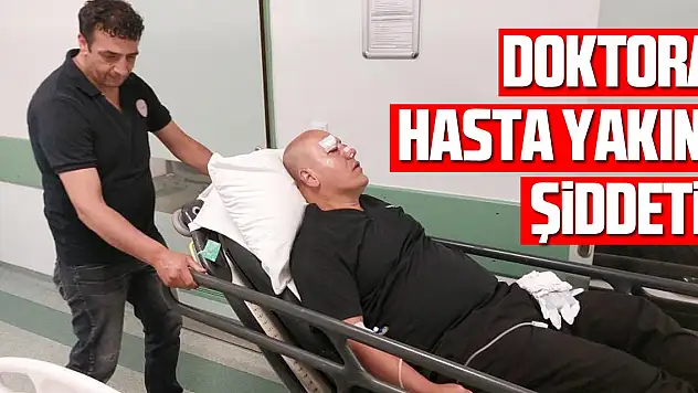 Hasta yakını, yumrukladığı doktorun burnunu kırdı