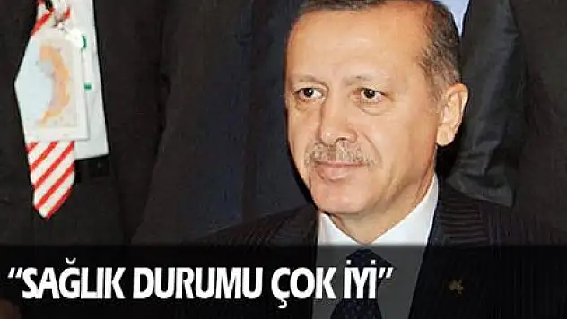 'Başbakanımızın sağlık durumu çok iyi'