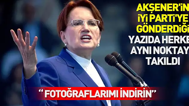 Akşener'in İYİ Parti'ye gönderdiği yazıda herkes aynı noktaya takıldı