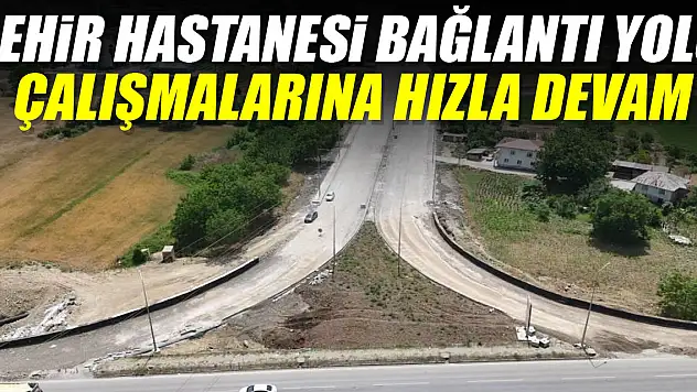 Bağlantı yolu çalışmaları devam ediyor