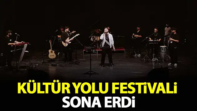 Kültür Yolu Festivali sona erdi