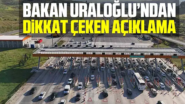 BAKAN Uraloğlu'NDAN DiKKAT ÇEKEN AÇIKLAMA