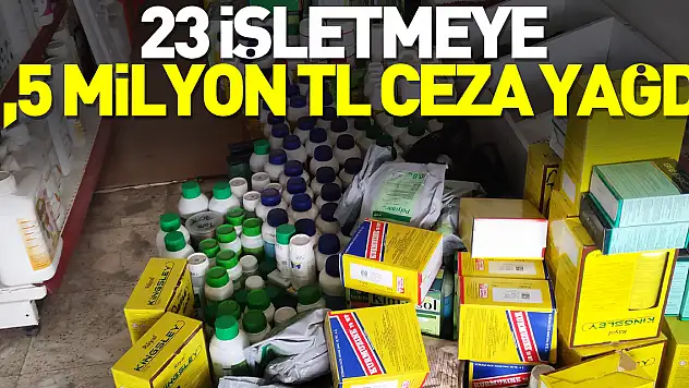 23 işletmeye 1,5 milyon TL ceza yağdı