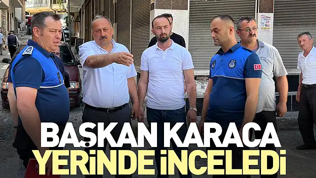 Başkan Karaca Yerinde İnceledi