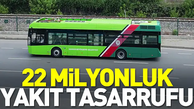 22 milyonluk yakıt tasarrufu
