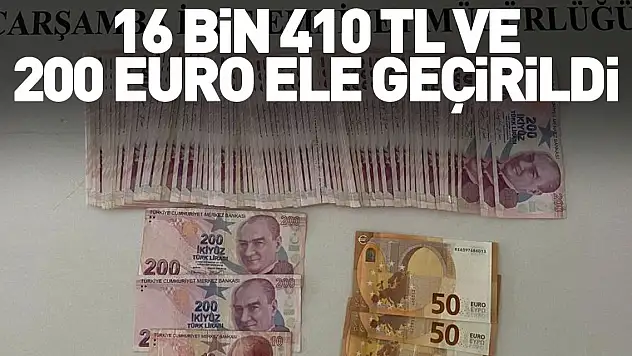 Çarşamba'da 16 bin 410 TL ve 200 euro ele geçirildi