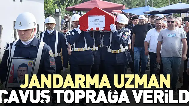 Jandarma Uzman Çavuş toprağa verildi