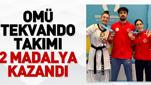 OMÜ Tekvando Takımı 2 madalya kazandı