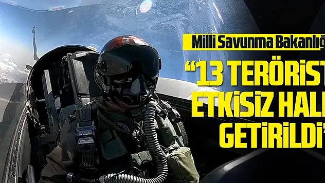 Irak'ın kuzeyinde 13 PKK'lı terörist etkisiz hale getirildi