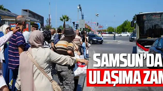 SAMSUN'DA ULAŞIMA ZAM