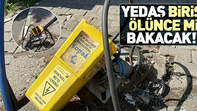 YEDAŞ BİRİSİ ÖLÜNCE Mİ BAKACAK!?
