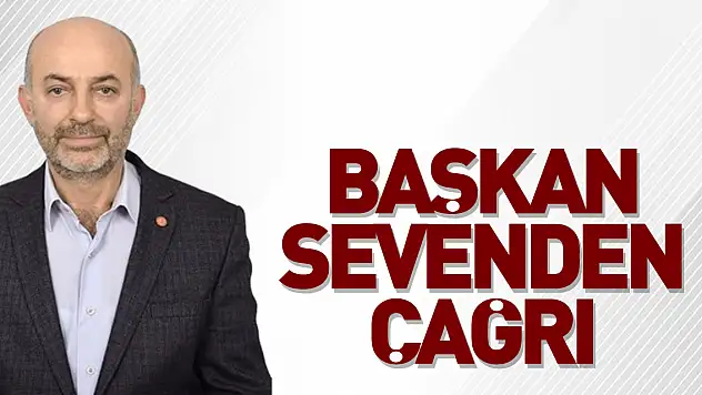 Başkan Sevenden Çağrı