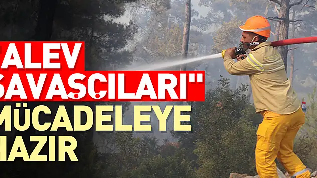 'ALEV SAVAŞÇILARI' MÜCADELEYE HAZIR