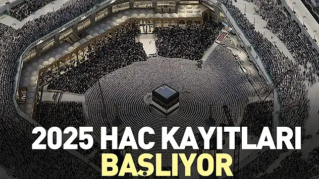 2025 HAC KAYITLARI BAŞLIYOR