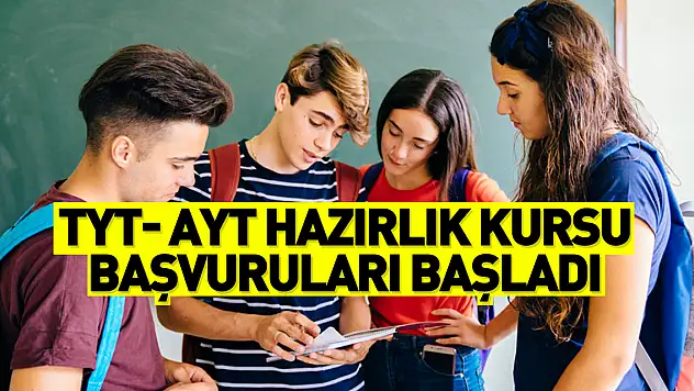 TYT- AYT hazırlık kursu başvuruları başladı
