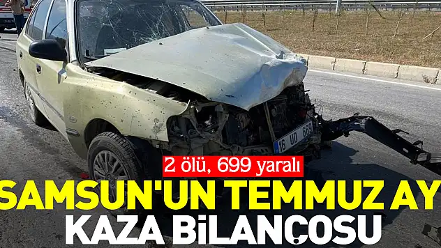 Samsun'un Temmuz ayı kaza bilançosu