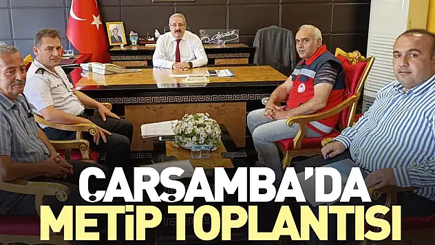 Çarşamba'da METİP toplantısı