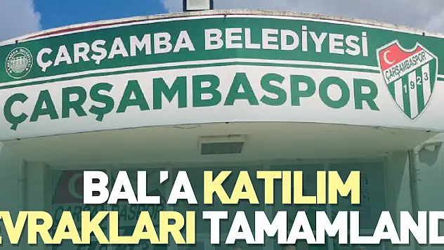 BAL'a katılım evrakları tamamlandı
