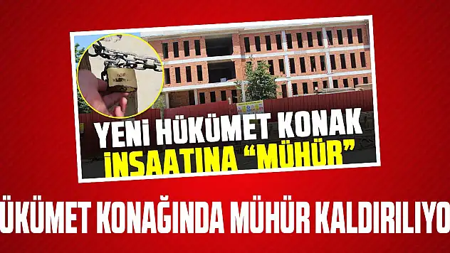 Hükümet Konağında mühür kaldırılıyor