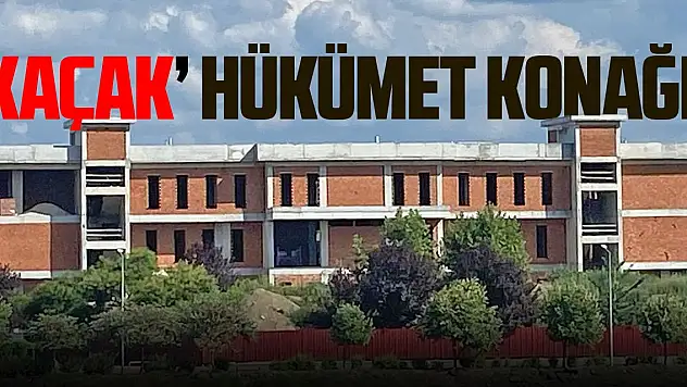 'KAÇAK' HÜKÜMET KONAĞI!
