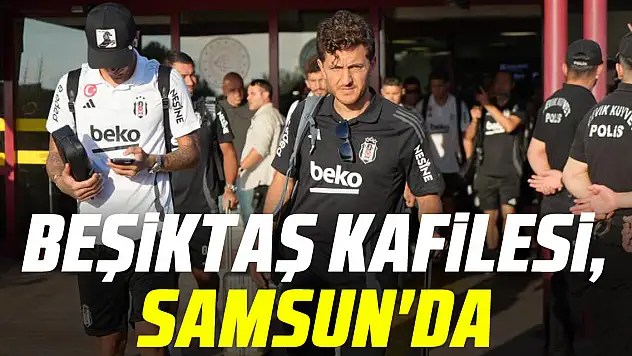Beşiktaş kafilesi, Samsun'da
