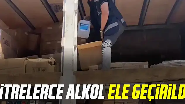 litrelerce alkol ele geçirildi
