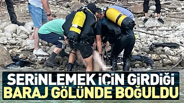23 YAŞINDA GENÇ BARAJDA BOĞULDU