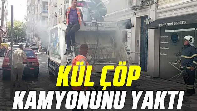 Kül çöp kamyonunu yaktı