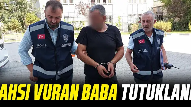 şahsı vuran baba tutuklandı