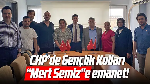 CHP'de Gençlik Kolları 'Mert Semiz'e emanet!