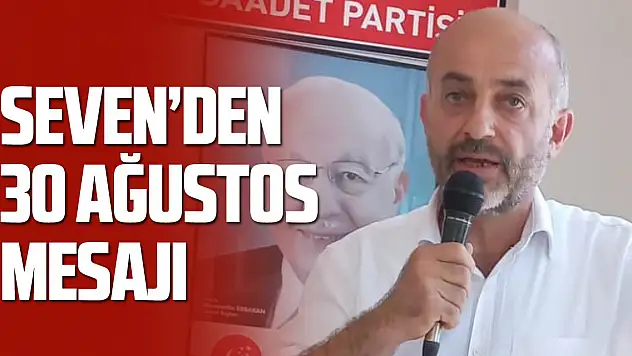 SEVEN'DEN 30 AĞUSTOS MESAJI